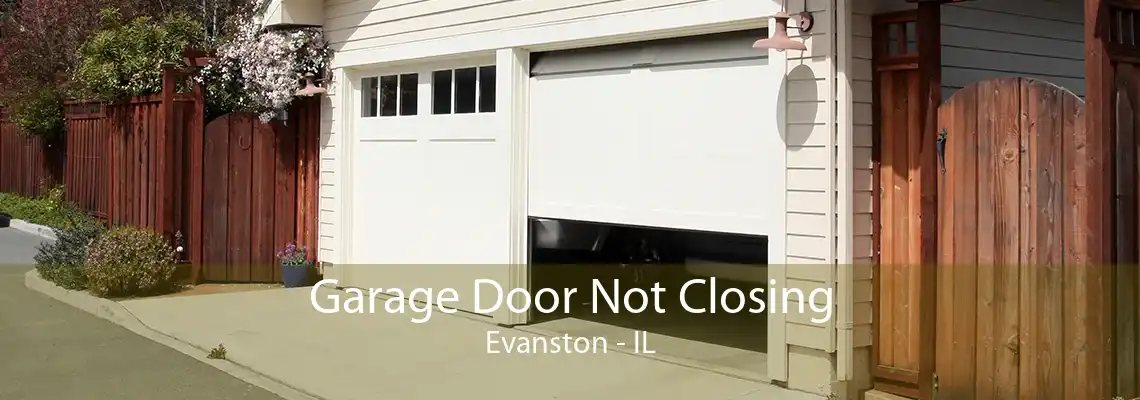 Garage Door Not Closing Evanston - IL